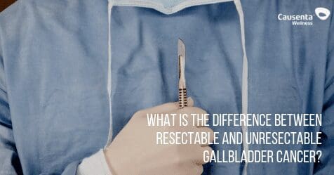 What is the difference between resectable and unresectable gallbladder cancer?