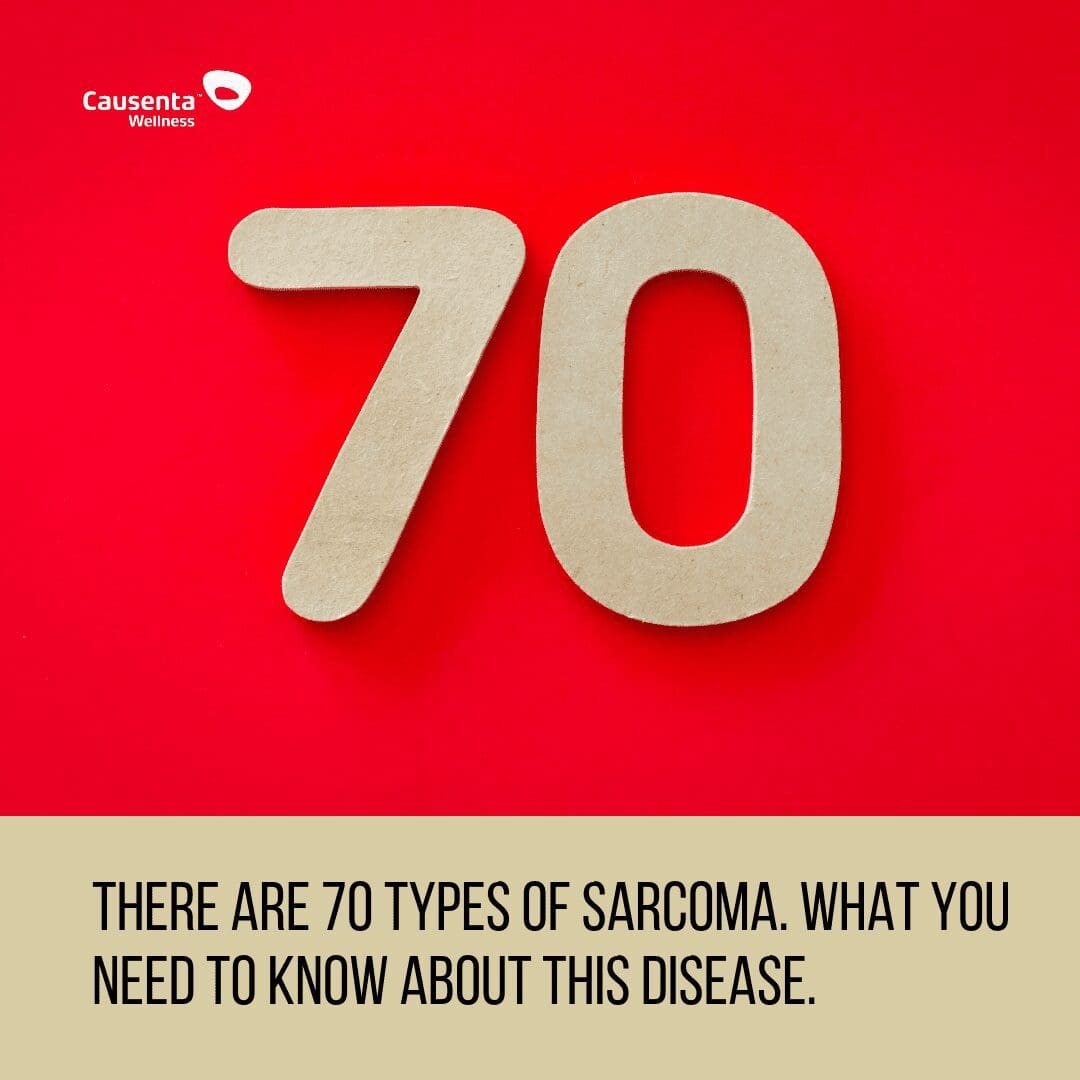 There are 70 types of sarcoma. What you need to know about this disease.