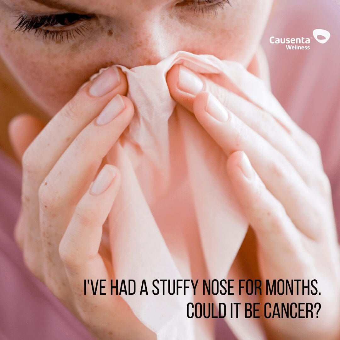 I've had a stuffy nose for months. Could it be cancer?
