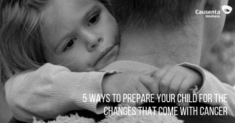 5 Ways to Prepare Your Child for the Changes that Come with Cancer