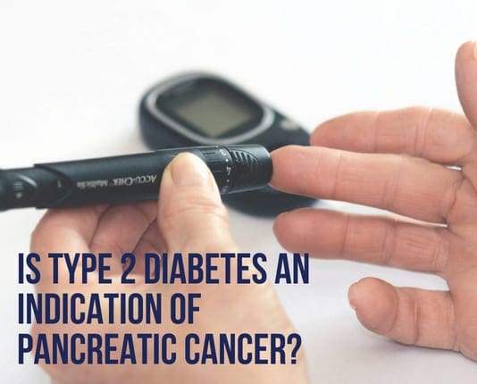 Is Type 2 Diabetes an indication of Pancreatic Cancer?