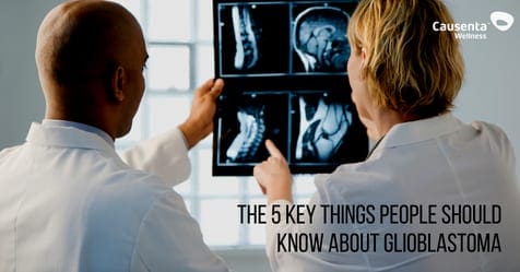 The 5 Key Things People Should Know About Glioblastoma